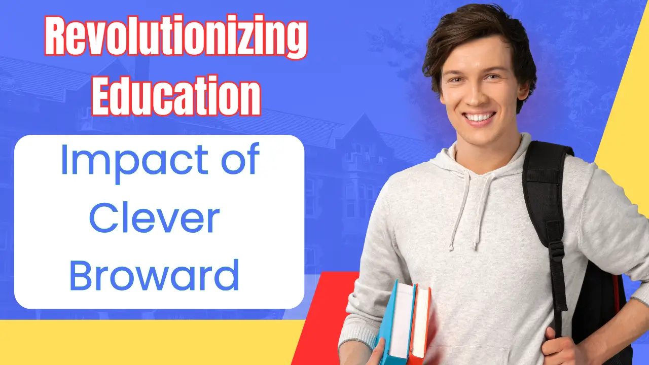 Revolutionizing Education: The Impact of Clever Broward